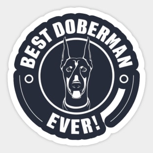 Best Doberman ever Sticker